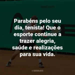 Parabéns pelo seu dia, tenista! Que o esporte continue a trazer alegria, saúde e realizações para sua vida.