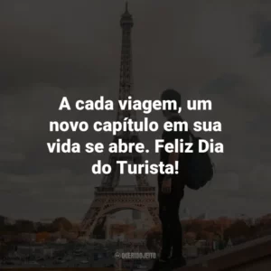 A cada viagem, um novo capítulo em sua vida se abre. Feliz Dia do Turista!