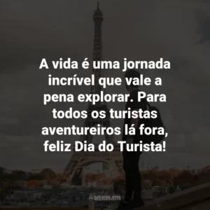 A vida é uma jornada incrível que vale a pena explorar. Para todos os turistas aventureiros lá fora, feliz Dia do Turista!