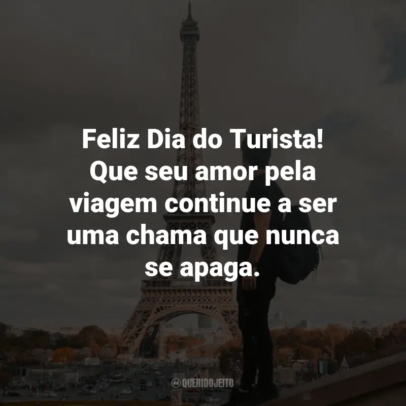 Frases para o Dia do Turista: Feliz Dia do Turista! Que seu amor pela viagem continue a ser uma chama que nunca se apaga.