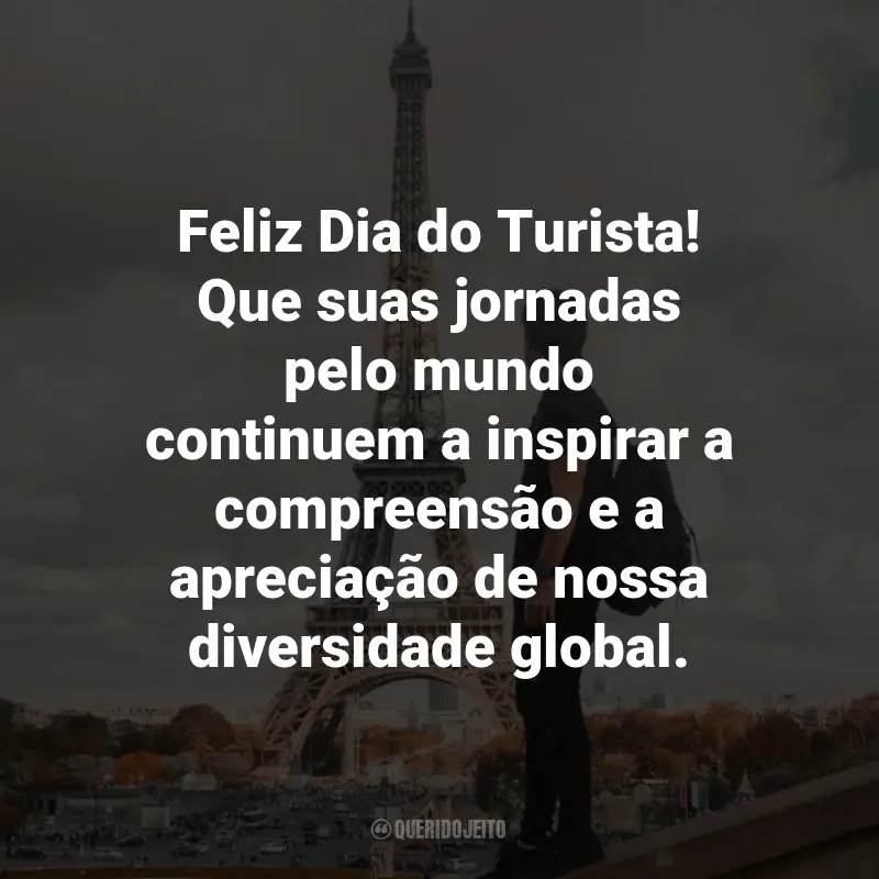 Frases para o Dia do Turista: Feliz Dia do Turista! Que suas jornadas pelo mundo continuem a inspirar a compreensão e a apreciação de nossa diversidade global.