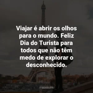 Viajar é abrir os olhos para o mundo. Feliz Dia do Turista para todos que não têm medo de explorar o desconhecido.