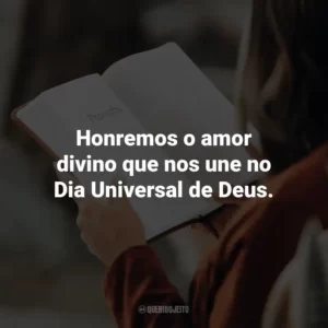 Honremos o amor divino que nos une no Dia Universal de Deus.