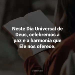 Neste Dia Universal de Deus, celebremos a paz e a harmonia que Ele nos oferece.