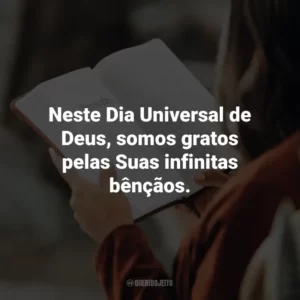 Neste Dia Universal de Deus, somos gratos pelas Suas infinitas bênçãos.