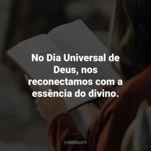 No Dia Universal de Deus, nos reconectamos com a essência do divino.