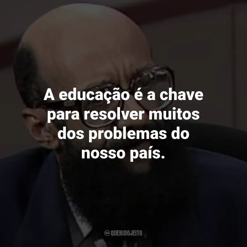 Frases de Enéas Carneiro: A educação é a chave para resolver muitos dos problemas do nosso país.