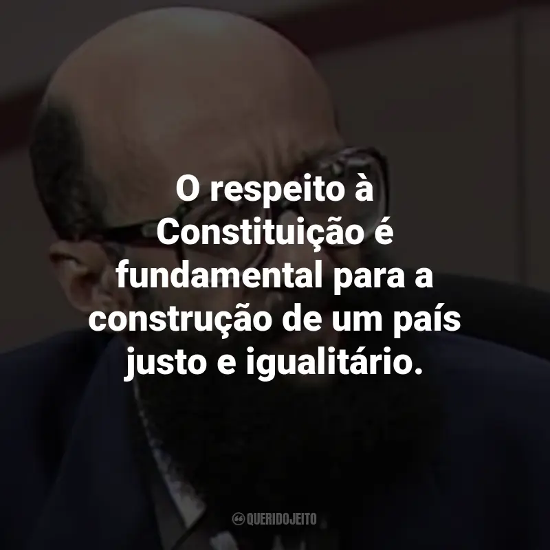 Frases de Enéas Carneiro: O respeito à Constituição é fundamental para a construção de um país justo e igualitário.