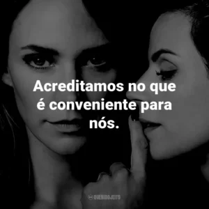 Acreditamos no que é conveniente para nós.