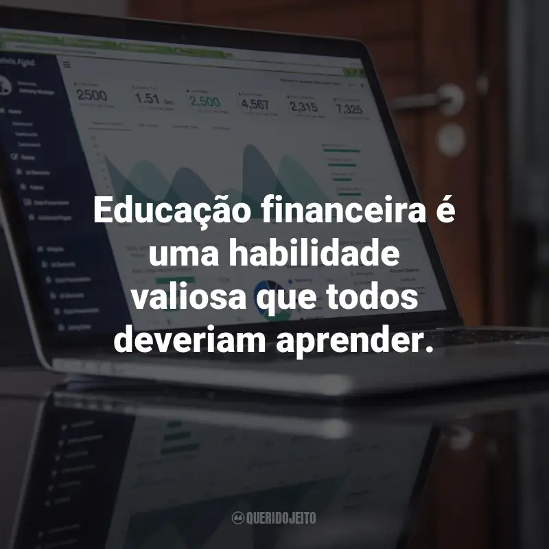 Frases sobre Finanças pessoais e investimentos: Educação financeira é uma habilidade valiosa que todos deveriam aprender.