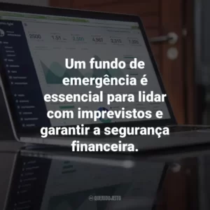 Um fundo de emergência é essencial para lidar com imprevistos e garantir a segurança financeira.