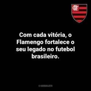 Com cada vitória, o Flamengo fortalece o seu legado no futebol brasileiro.