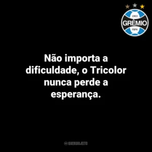 Não importa a dificuldade, o Tricolor nunca perde a esperança.