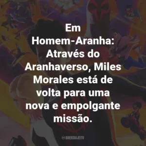 Em Homem-Aranha: Através do Aranhaverso, Miles Morales está de volta para uma nova e empolgante missão.