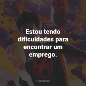 Estou tendo dificuldades para encontrar um emprego.