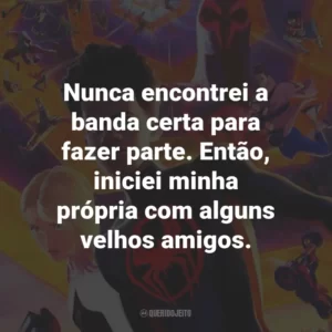 Nunca encontrei a banda certa para fazer parte. Então, iniciei minha própria com alguns velhos amigos.