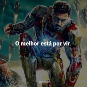 O melhor está por vir.
