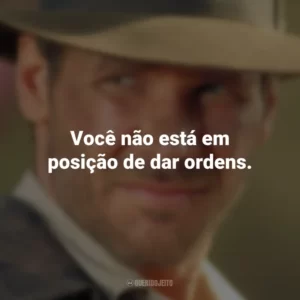 Você não está em posição de dar ordens. Indiana Jones e o Templo da Perdição (Filme)