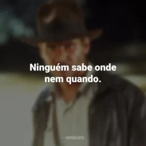 Ninguém sabe onde nem quando. Indiana Jones e os Caçadores da Arca Perdida (Filme)