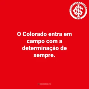 O Colorado entra em campo com a determinação de sempre.