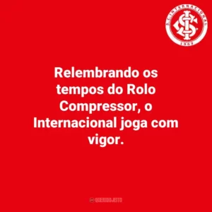 Relembrando os tempos do Rolo Compressor, o Internacional joga com vigor.