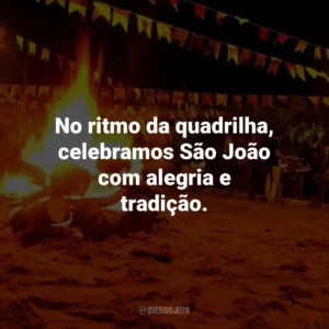 No ritmo da quadrilha, celebramos São João com alegria e tradição.