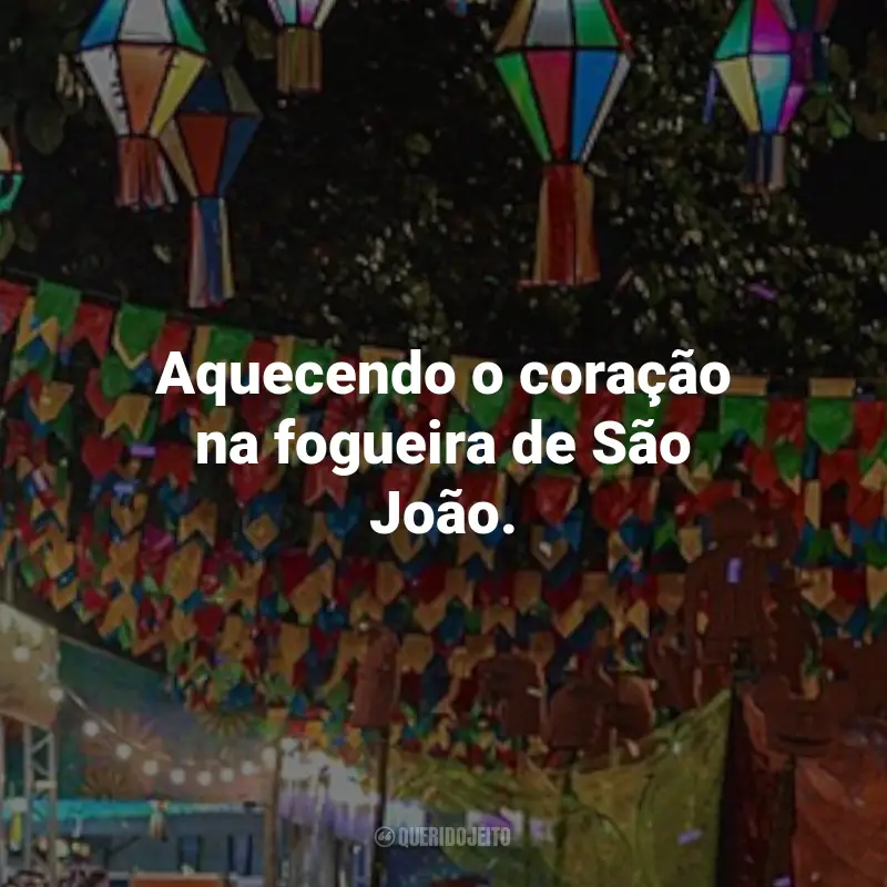 Frases Juninas para Fotos: Aquecendo o coração na fogueira de São João.