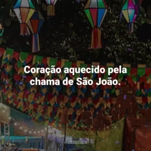 Coração aquecido pela chama de São João.