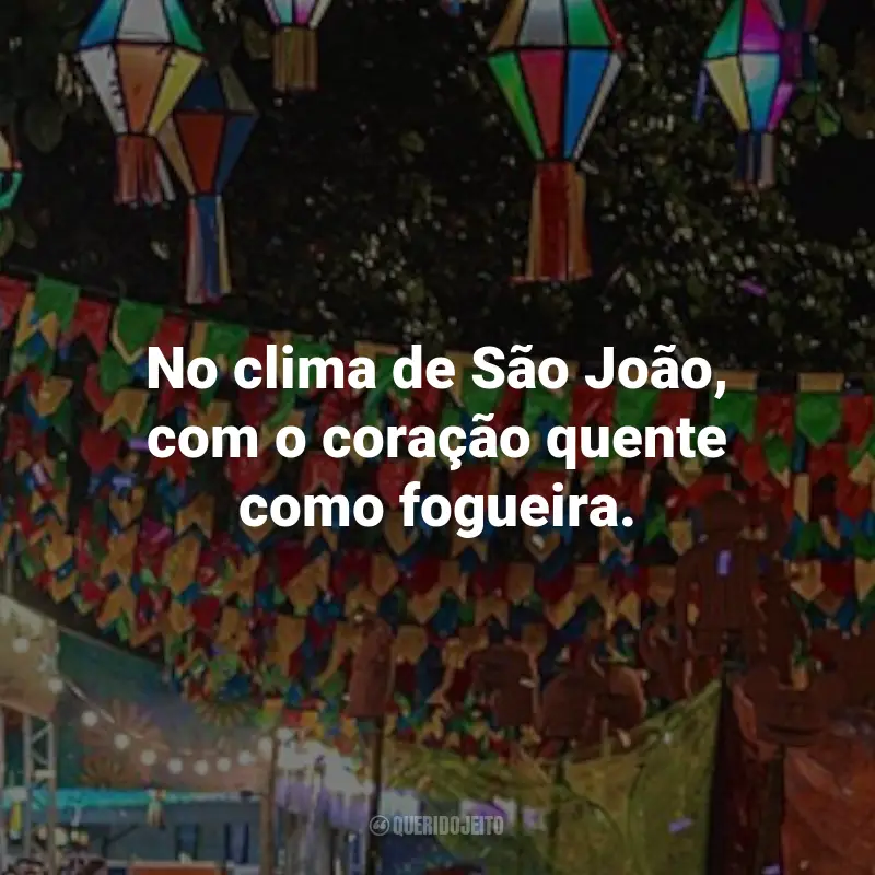 Frases Juninas para Fotos: No clima de São João, com o coração quente como fogueira.