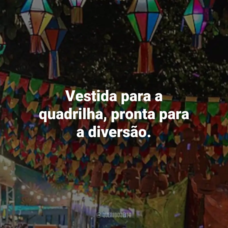 Frases Juninas para Fotos: Vestida para a quadrilha, pronta para a diversão.