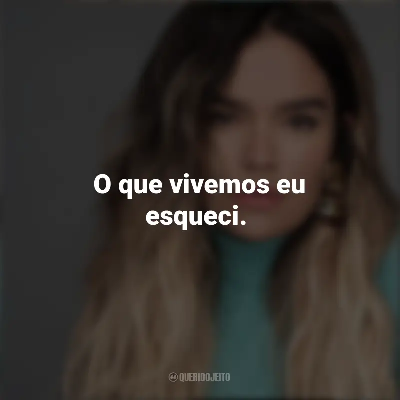 Frases de Karol G: O que vivemos eu esqueci.