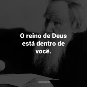 O reino de Deus está dentro de você.