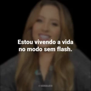 Estou vivendo a vida no modo sem flash.