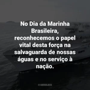 No Dia da Marinha Brasileira, reconhecemos o papel vital desta força na salvaguarda de nossas águas e no serviço à nação.