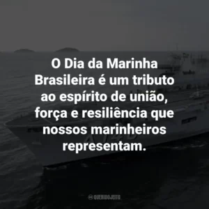 O Dia da Marinha Brasileira é um tributo ao espírito de união, força e resiliência que nossos marinheiros representam.
