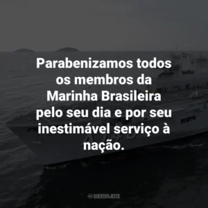 Parabenizamos todos os membros da Marinha Brasileira pelo seu dia e por seu inestimável serviço à nação.