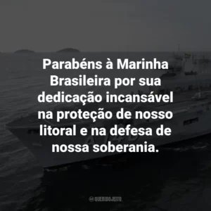 Parabéns à Marinha Brasileira por sua dedicação incansável na proteção de nosso litoral e na defesa de nossa soberania.