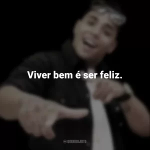 Viver bem é ser feliz. MC Daleste