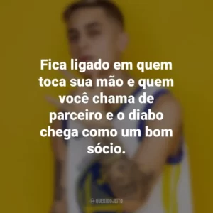 Fica ligado em quem toca sua mão e quem você chama de parceiro e o diabo chega como um bom sócio. MC Hariel