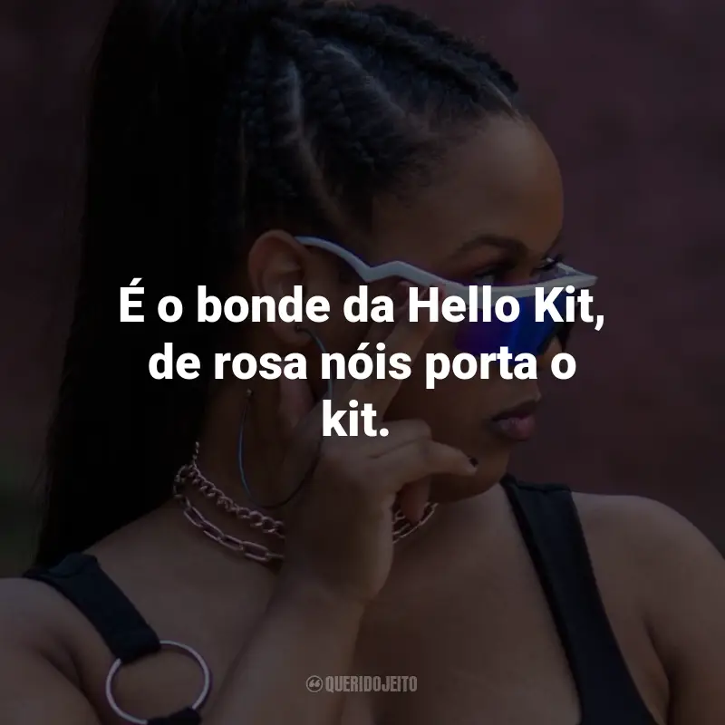 Frases de MC Luanna: É o bonde da Hello Kit, de rosa nóis porta o kit.