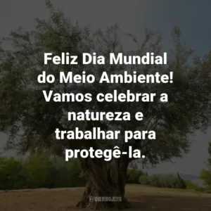 Feliz Dia Mundial do Meio Ambiente! Vamos celebrar a natureza e trabalhar para protegê-la.