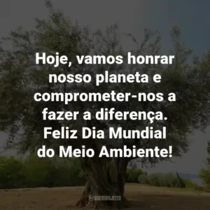 Hoje, vamos honrar nosso planeta e comprometer-nos a fazer a diferença. Feliz Dia Mundial do Meio Ambiente!