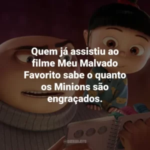 Quem já assistiu ao filme Meu Malvado Favorito sabe o quanto os Minions são engraçados.