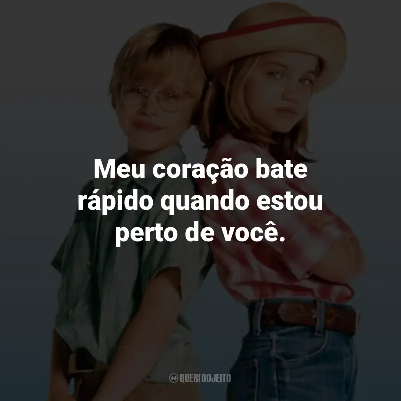 Frases do Filme Meu Primeiro Amor: Meu coração bate rápido quando estou perto de você. - Vada.