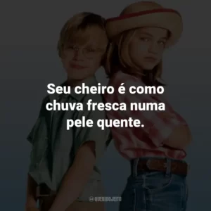 Seu cheiro é como chuva fresca numa pele quente. – Thomas J.