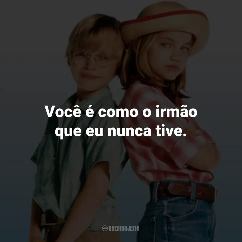 Frases do Filme Meu Primeiro Amor: Você é como o irmão que eu nunca tive. - Vada.