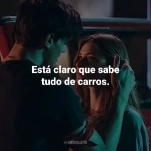Está claro que sabe tudo de carros.