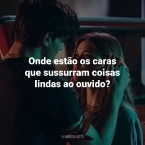 Onde estão os caras que sussurram coisas lindas ao ouvido? Minha Culpa (Filme)
