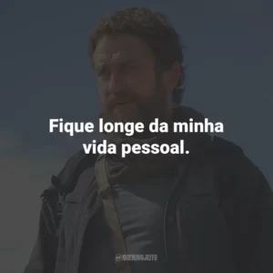 Fique longe da minha vida pessoal.