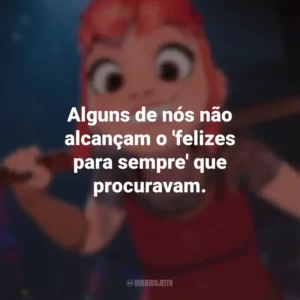 Alguns de nós não alcançam o ‘felizes para sempre’ que procuravam. Nimona (Filme)